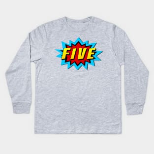 Five Super Hero Birthday Kids Long Sleeve T-Shirt